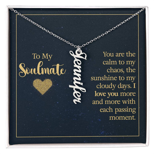 Vertical Name Necklace - You Are The Calm To My Chaos